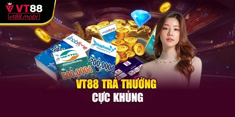 VT88 trả thưởng cực khủng