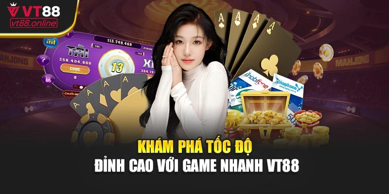 Khám phá tốc độ đỉnh cao với game nhanh VT88