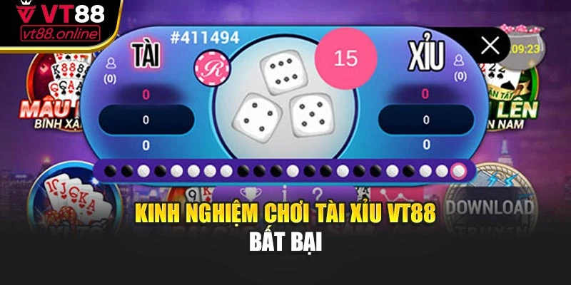Kinh nghiệm chơi Tài Xỉu VT88 bất bại