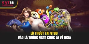 Lô Trượt Tại VT88 - Vào Là Trúng Ngay, Cược Là Về Ngay