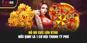 Nổ Hũ Cực Lớn VT88 - Mỗi Quay Là 1 Cơ Hội Thành Tỷ Phú
