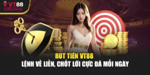 Rút Tiền VT88 - Lệnh Về Liền, Chốt Lời Cực Đã Mỗi Ngày