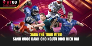 Saba Thể Thao VT88 – Sảnh Cược Dành Cho Người Chơi Hiện Đại