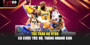 Thể Thao Ảo VT88 – Cá Cược Tốc Độ, Thắng Nhanh Gọn