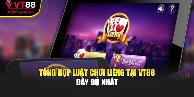 Tổng hợp luật chơi Liêng tại VT88 đầy đủ nhất