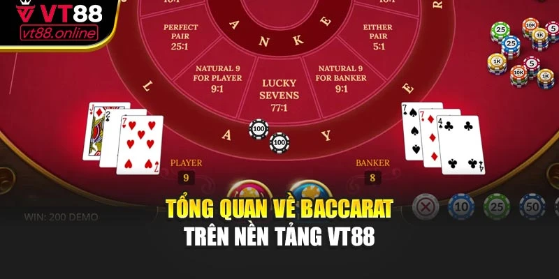 Tổng quan về baccarat trên nền tảng VT88